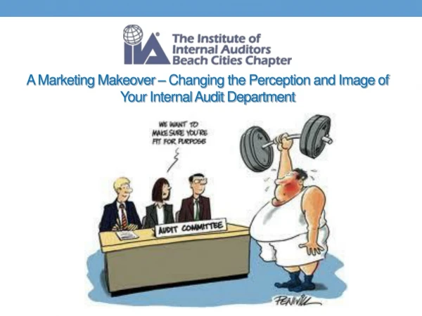A Marketing Makeover – Changing the Perception and Image of Your Internal Audit Department