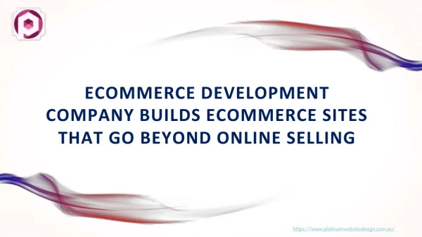 Ecommerce Development Company Builds Ecommerce Sites That Go Beyond Online Selling