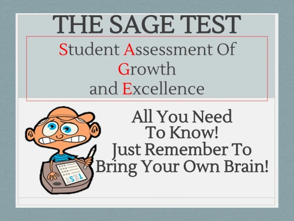 THE SAGE TEST S tudent A ssessment Of G rowth and E xcellence
