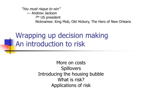 Wrapping up decision making An introduction to risk