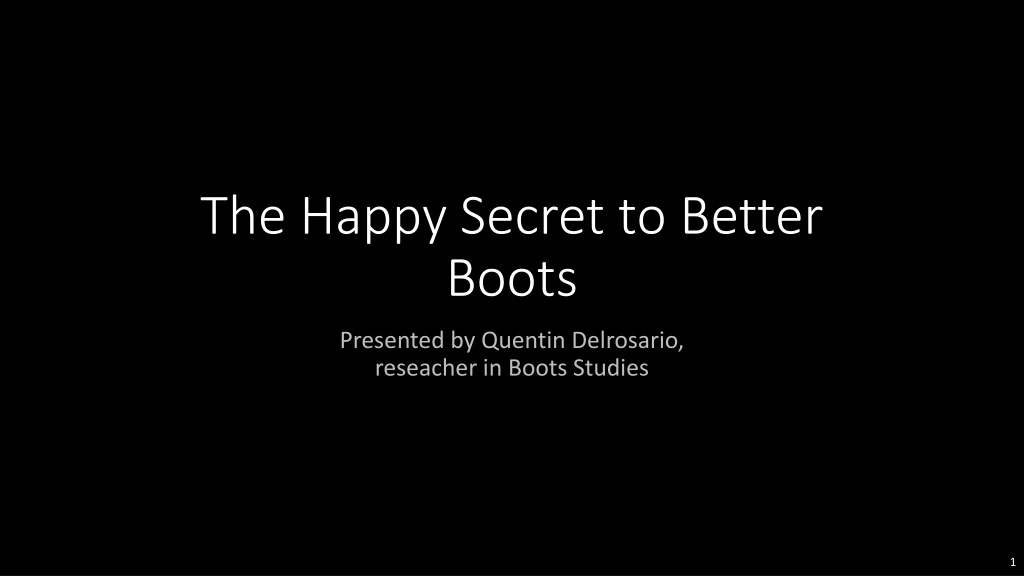 the happy secret to better boots