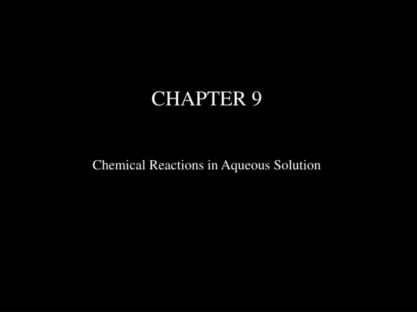 CHAPTER 9 Chemical Reactions in Aqueous Solution