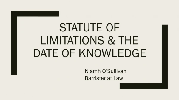 statute OF limitations &amp; THE DATE OF KNOWLEDGE