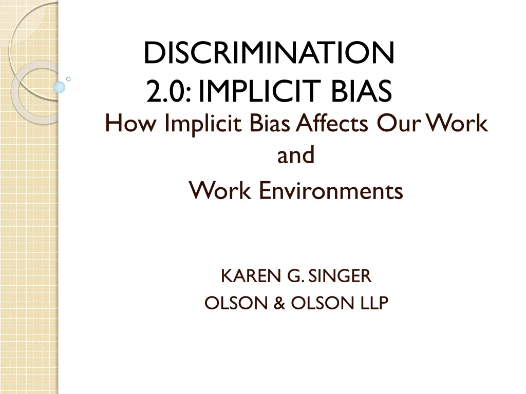 how implicit bias affects our work and work environments karen g singer olson olson llp