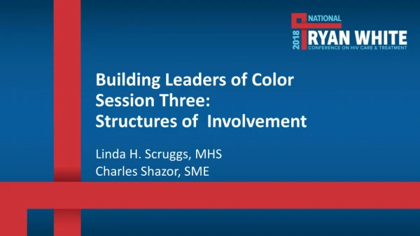 Building Leaders of Color Session Three: Structures of Involvement