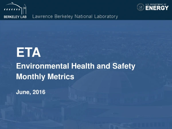 ETA Environmental Health and Safety Monthly Metrics June, 2016