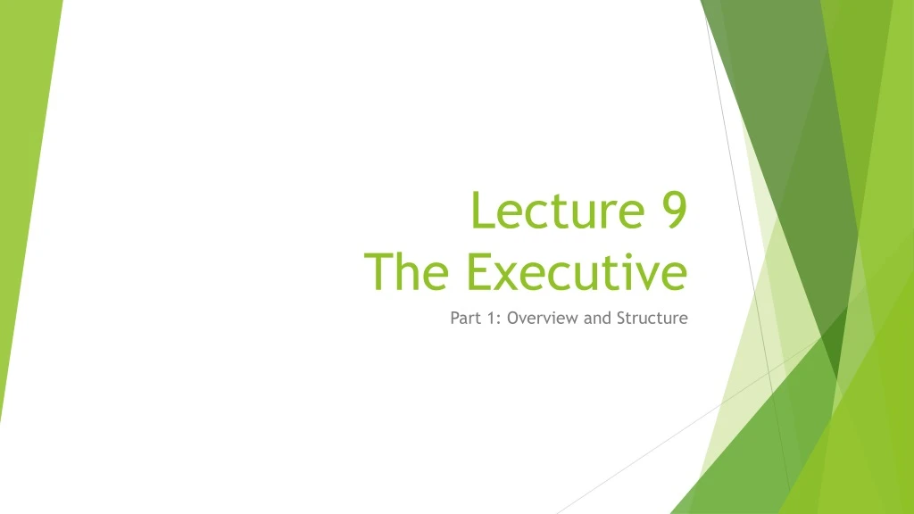 lecture 9 the executive