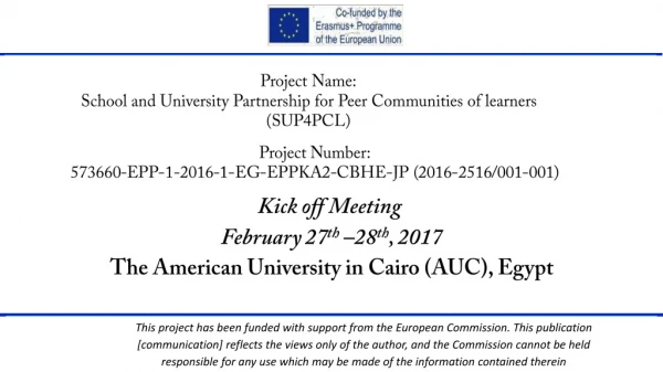 Kick off Meeting February 27 th –28 th , 2017 The American University in Cairo (AUC), Egypt