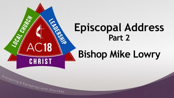 Episcopal Address Part 2