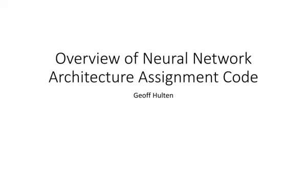 Overview of Neural Network Architecture Assignment Code