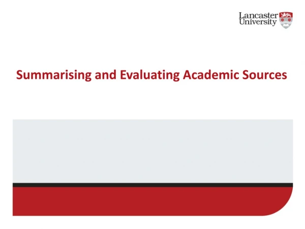 Summarising and Evaluating Academic Sources