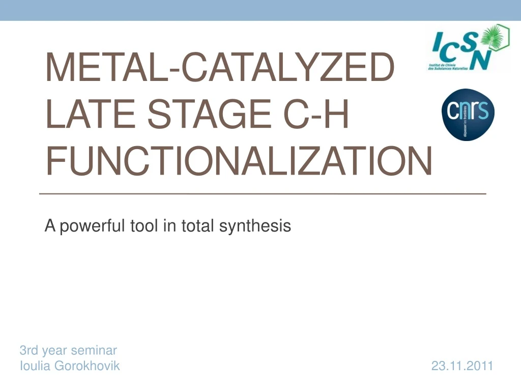 metal catalyzed late stage c h functionalization