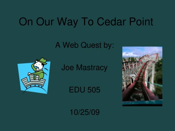 On Our Way T o Cedar Point