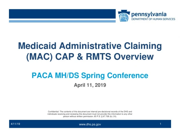 Medicaid Administrative Claiming (MAC) CAP &amp; RMTS Overview PACA MH/DS Spring Conference