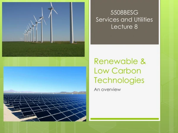 Renewable &amp; Low Carbon Technologies