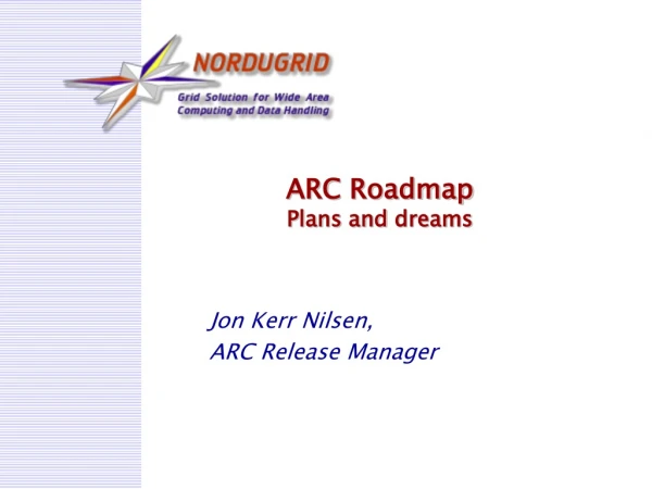 ARC Roadmap Plans and dreams
