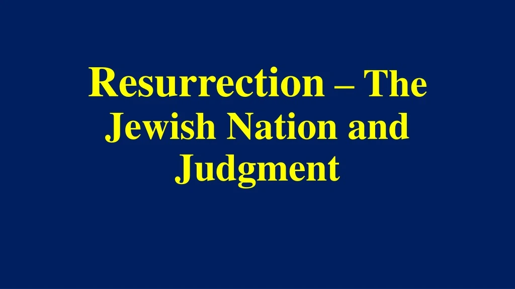 resurrection the jewish nation and judgment