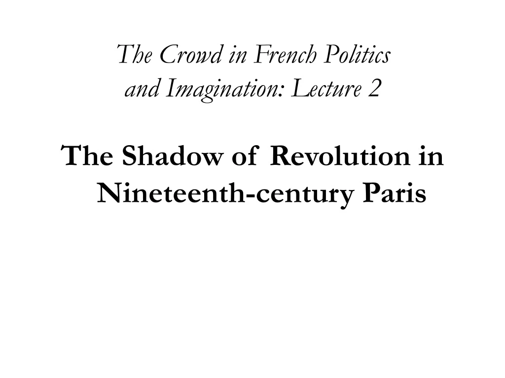 the crowd in french politics and imagination lecture 2