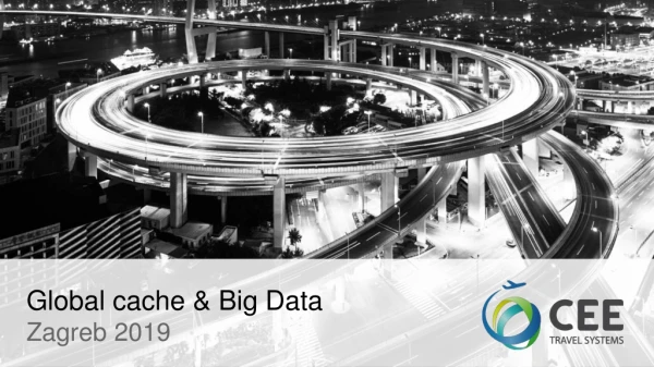 Global cache &amp; Big Data Zagreb 2019