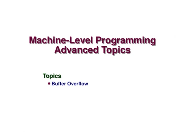 Machine-Level Programming Advanced Topics