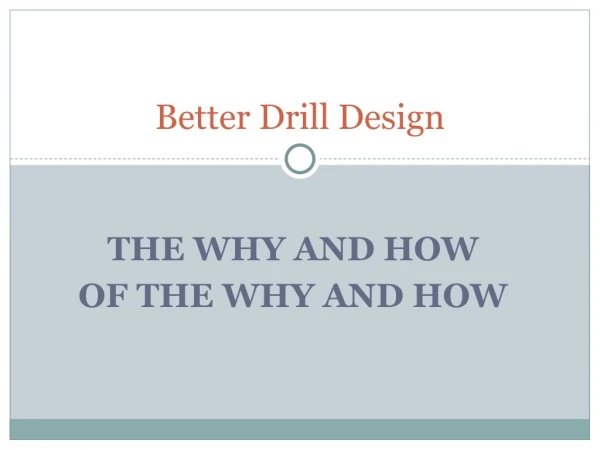Better Drill Design