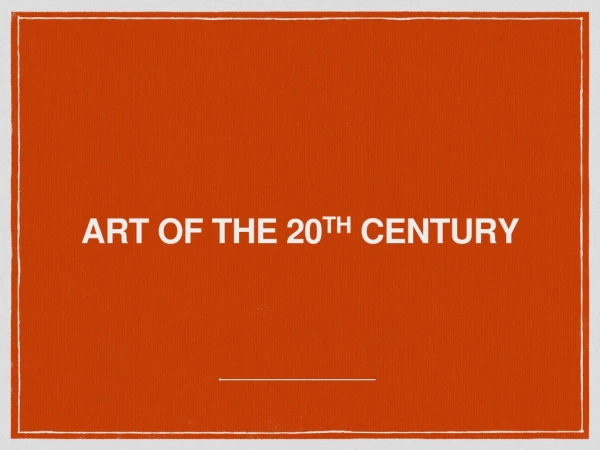 ART OF THE 20 TH CENTURY