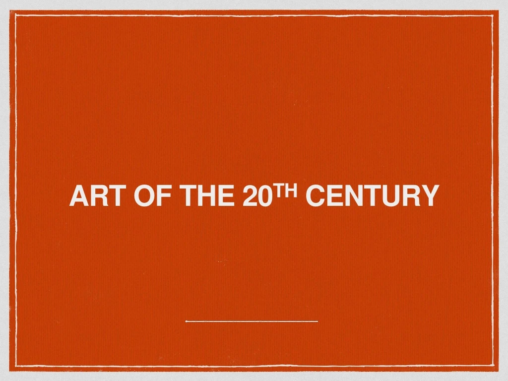 art of the 20 th century