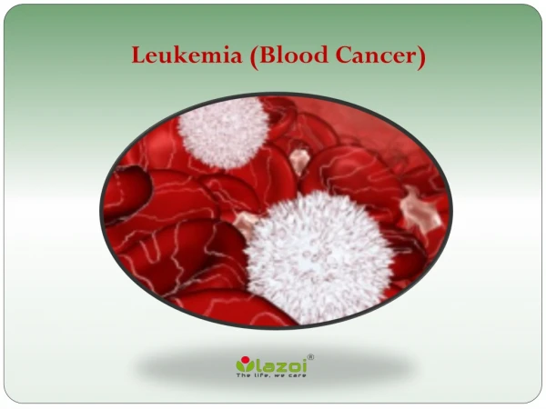 Leukemia (Blood Cancer )