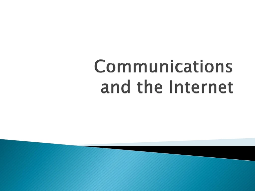 communications and the internet