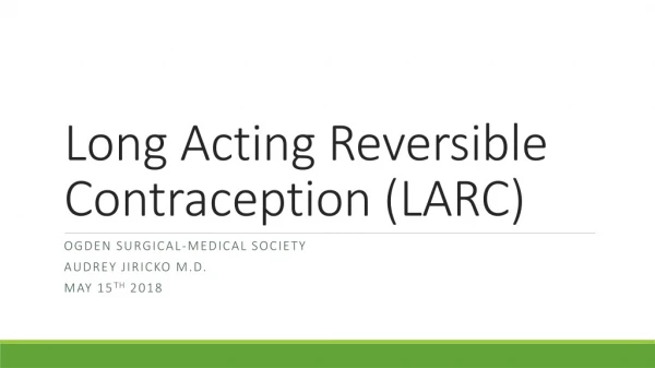 Long Acting Reversible Contraception (LARC)