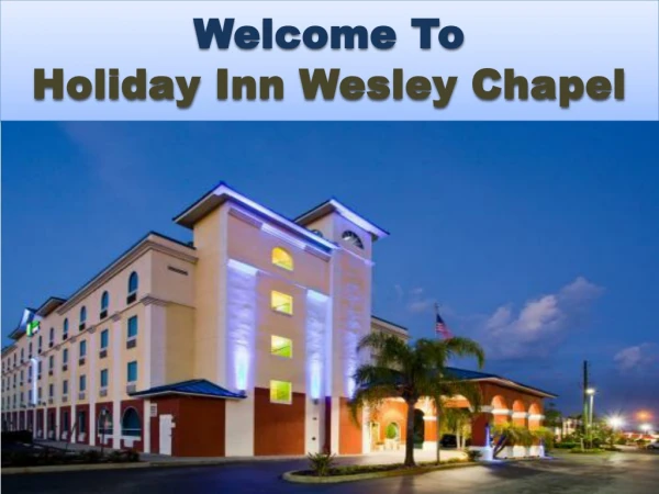 Welcome To Holiday Inn Wesley Chapel