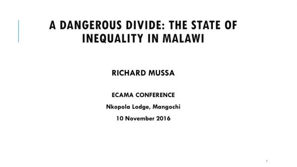 A DANGEROUS DIVIDE: THE STATE OF INEQUALITY IN MALAWI
