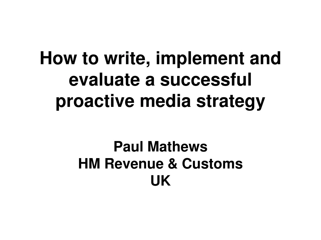 how to write implement and evaluate a successful proactive media strategy