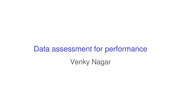 Data assessment for performance