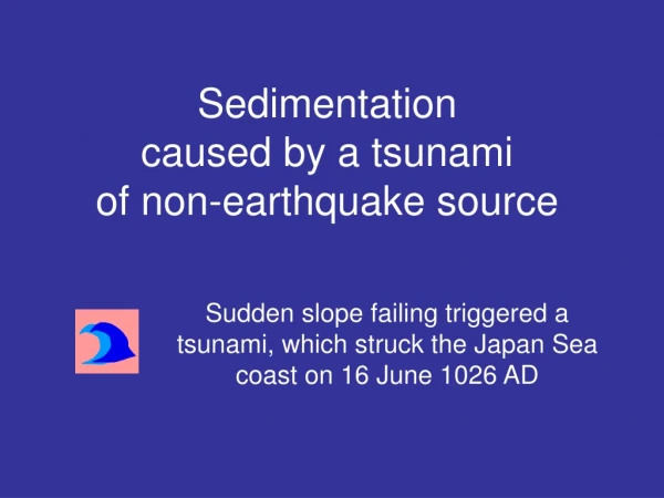 Sudden slope failing triggered a tsunami, which struck the Japan Sea coast on 16 June 1026 AD