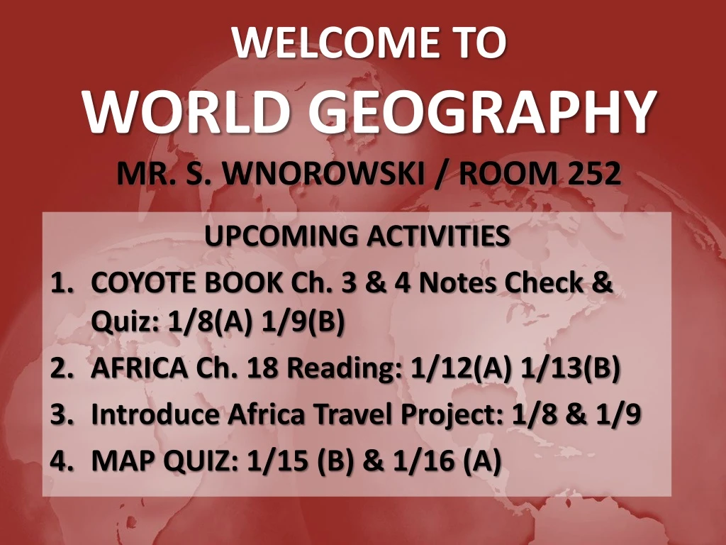 welcome to world geography mr s wnorowski room 252
