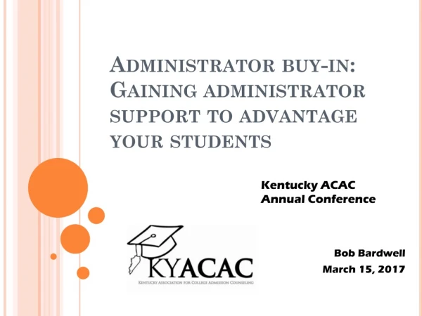 Administrator buy-in: Gaining administrator support to advantage your students