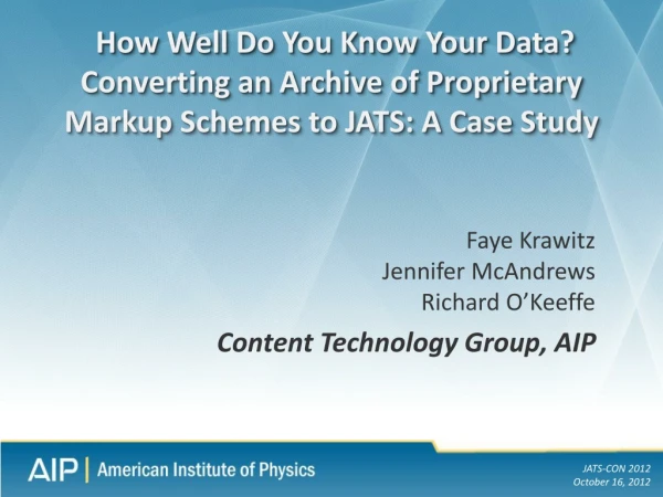 Faye Krawitz Jennifer McAndrews Richard O’Keeffe Content Technology Group, AIP