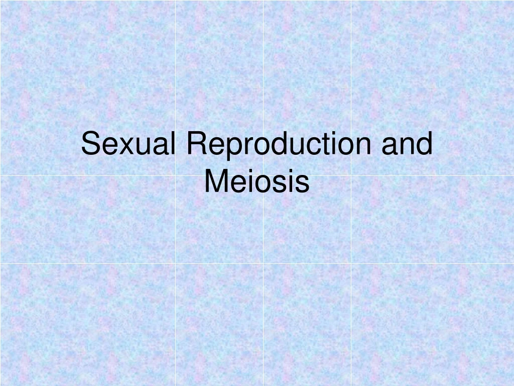 sexual reproduction and meiosis