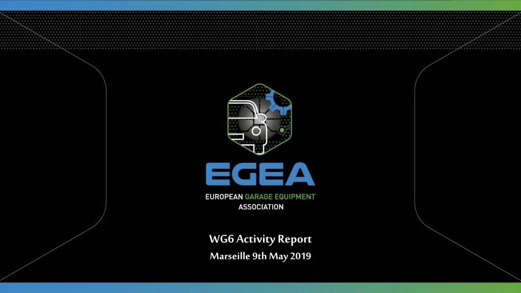 wg6 activity report marseille 9th may 2019