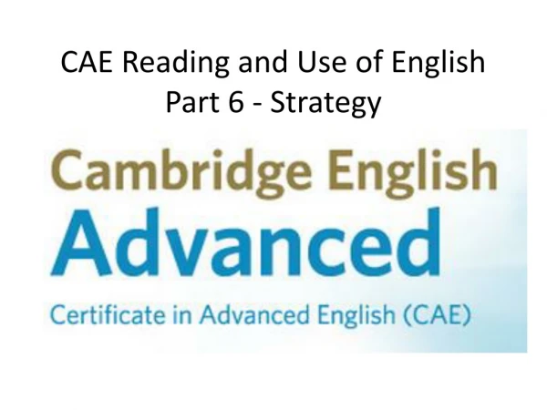CAE Reading and Use of English Part 6 - Strategy