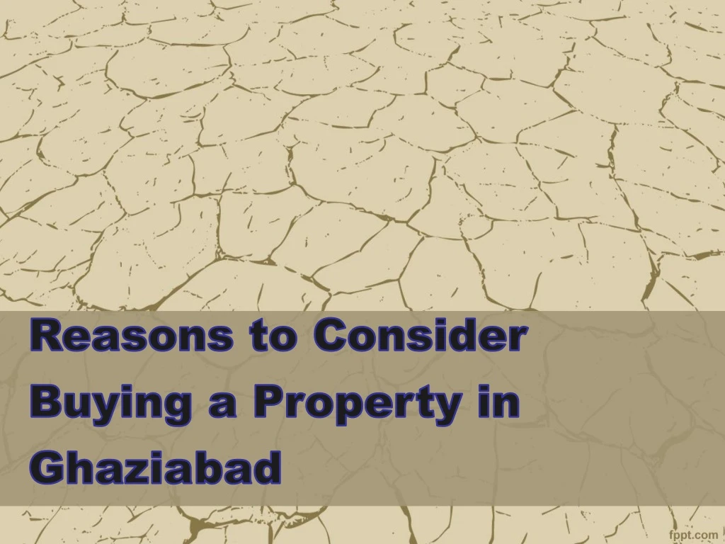 reasons to consider buying a property in ghaziabad