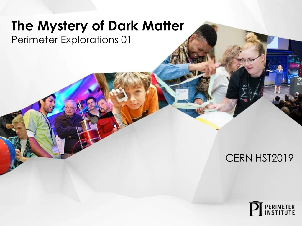 the mystery of dark matter perimeter explorations