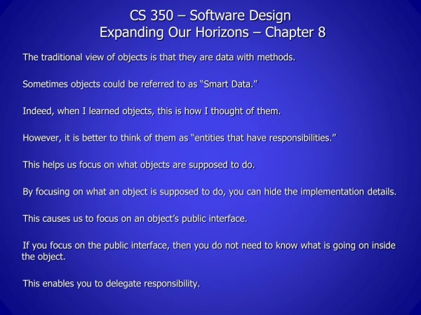 CS 350 – Software Design Expanding Our Horizons – Chapter 8