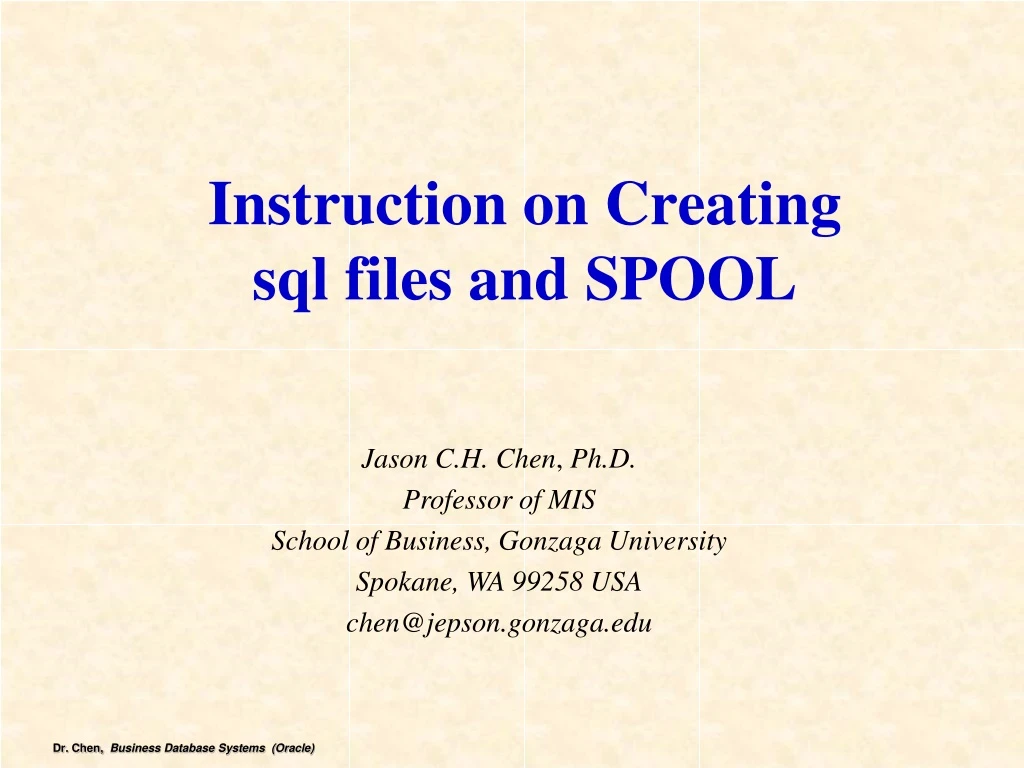 instruction on creating sql files and spool