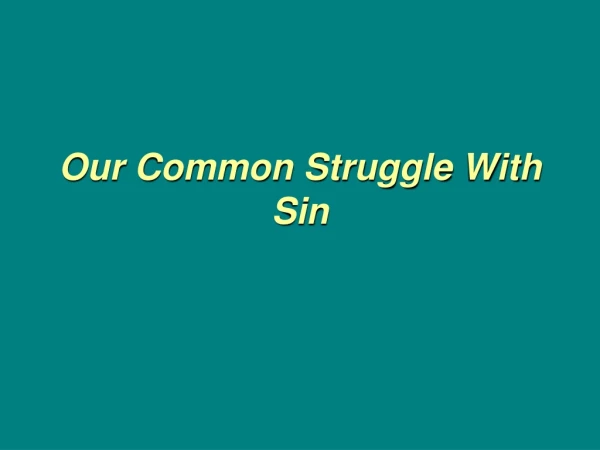 Our Common Struggle With Sin