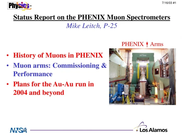 Status Report on the PHENIX Muon Spectrometers Mike Leitch, P-25