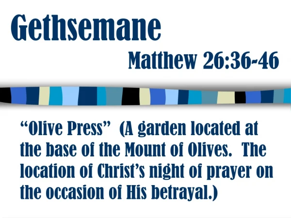 Gethsemane Matthew 26:36-46