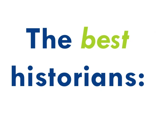 The best historians: