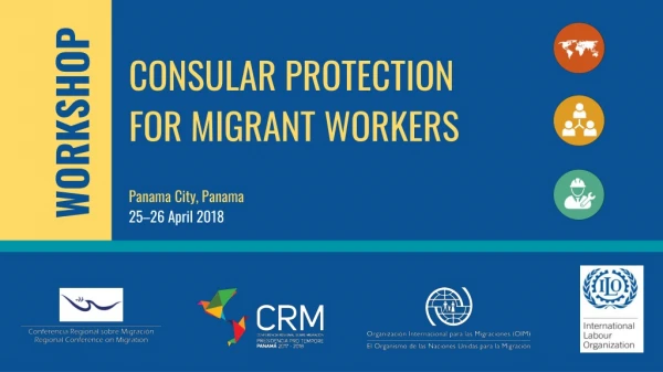 CONSULAR PROTECTION FOR MIGRANT WORKERS